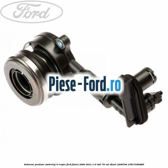 Rulment presiune ambreiaj 6 trepte Ford Fiesta 2008-2012 1.6 TDCi 75 cai diesel