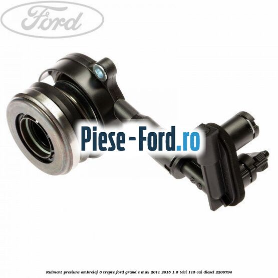Rulment presiune ambreiaj 6 trepte Ford Grand C-Max 2011-2015 1.6 TDCi 115 cai