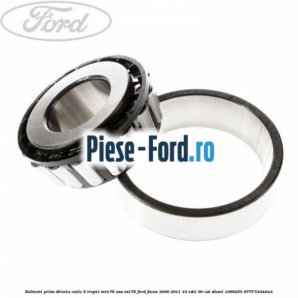 Rulment priza directa cutie 5 trepte MTX75 sau VXT75 Ford Focus 2008-2011 1.6 TDCi 90 cai #2E27F05293 Rulment priza directa cutie 5 trepte MTX75 sau VXT75 Ford Focus 2008-2011 1.6 TDCi 90 cai #2E27F05293