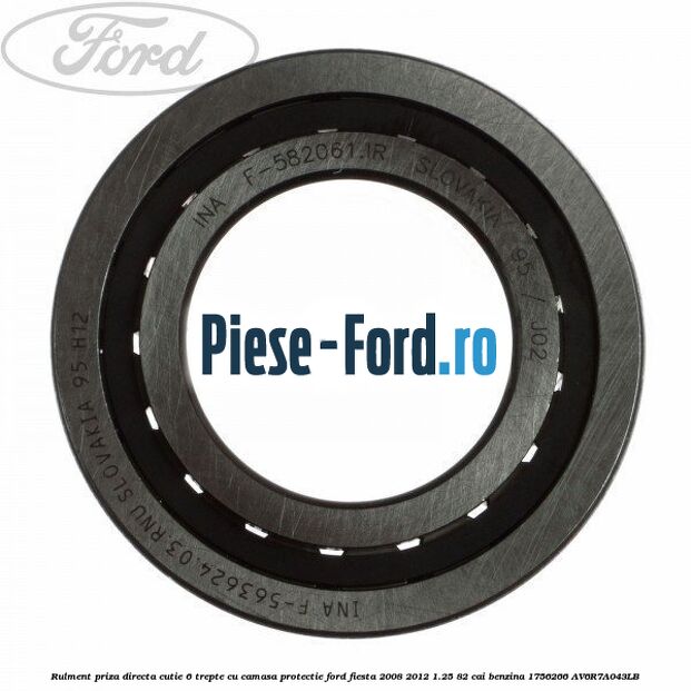 Rulment priza directa cutie 6 trepte cu camasa protectie Ford Fiesta 2008-2012 1.25 82 cai benzina