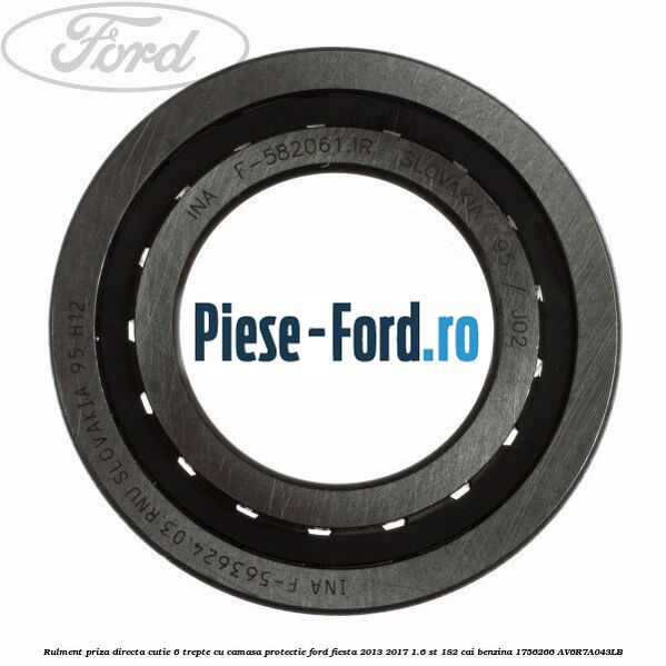 Rulment priza directa cutie 6 trepte cu camasa protectie Ford Fiesta 2013-2017 1.6 ST 182 cai benzina