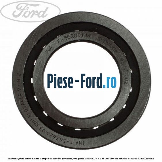 Rulment priza directa cutie 6 trepte Ford Fiesta 2013-2017 1.6 ST 200 200 cai benzina