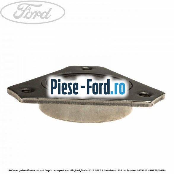 Rulment priza directa cutie 6 trepte cu suport metalic Ford Fiesta 2013-2017 1.0 EcoBoost 125 cai benzina
