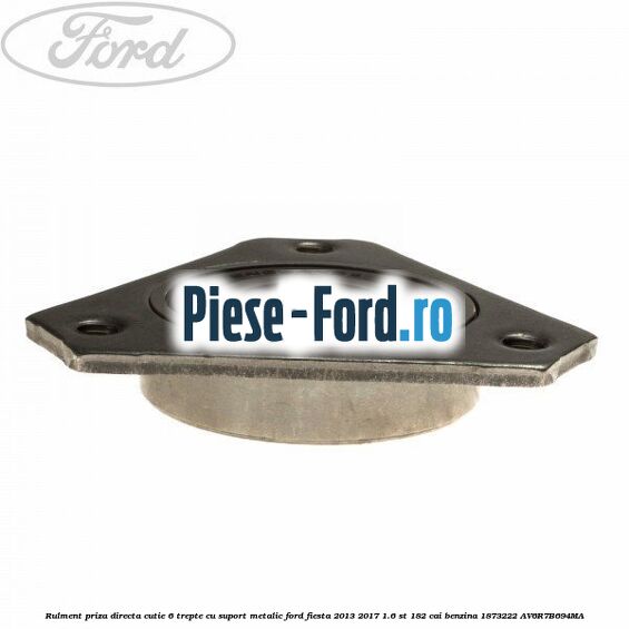 Rulment priza directa cutie 6 trepte cu suport metalic Ford Fiesta 2013-2017 1.6 ST 182 cai benzina