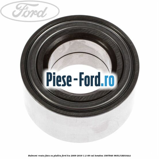 Rulment roata fata cu piulita Ford Ka 2009-2016 1.2 69 cai benzina #568E3EAF1D