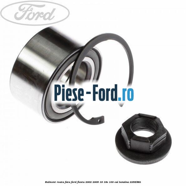 Rulment roata fata Ford Fiesta 2002-2005 1.6 16V 100 cai #6A57104E8E