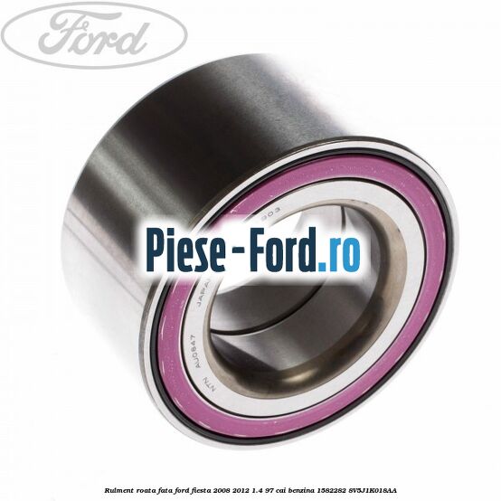 Rulment roata fata Ford Fiesta 2008-2012 1.4 97 cai benzina #D89B316D07
