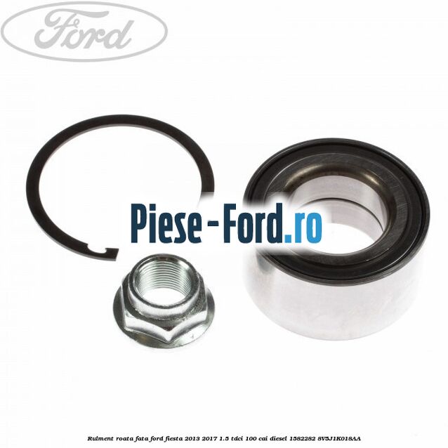 Rulment roata fata Ford Fiesta 2013-2017 1.5 TDCi 100 cai diesel #BF1C169A1B