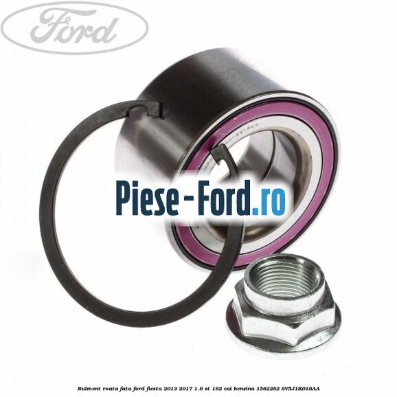 Rulment roata fata Ford Fiesta 2013-2017 1.6 ST 182 cai benzina