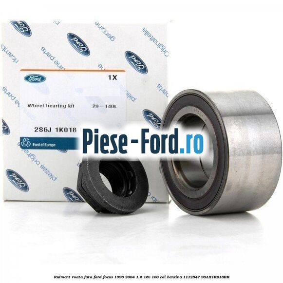 Rulment roata fata Ford Focus 1998-2004 1.6 16V 100 cai #AF047A7036 Rulment roata fata Ford Focus 1998-2004 1.6 16V 100 cai benzina #AF047A7036