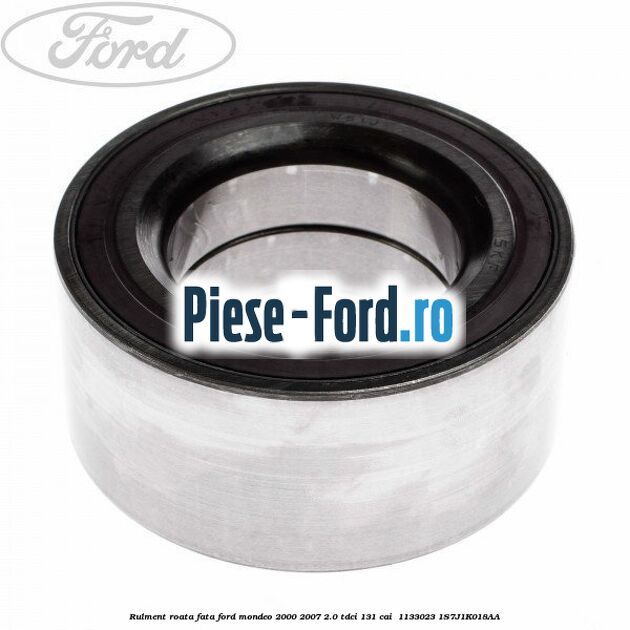 Rulment roata fata Ford Mondeo 2000-2007 2.0 TDCi 131 cai  #5A6227434C