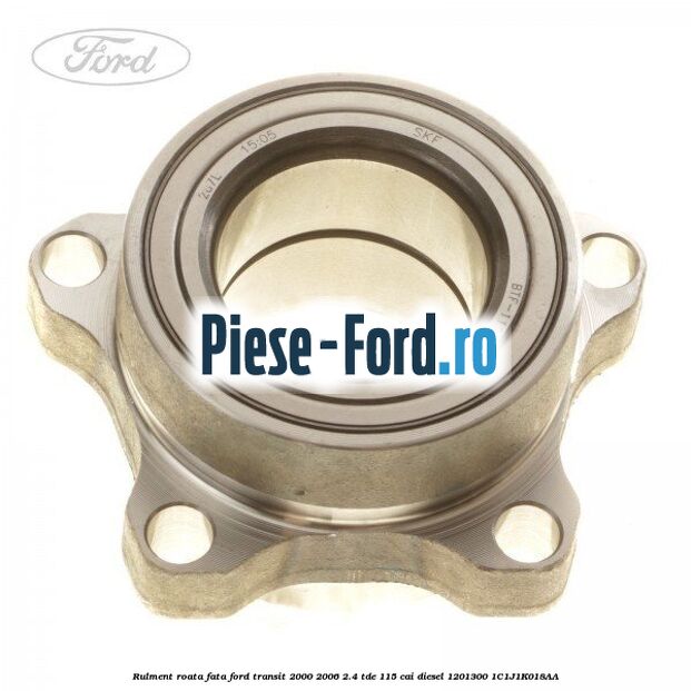 Rulment roata fata Ford Transit 2000-2006 2.4 TDE 115 cai diesel #6188365838