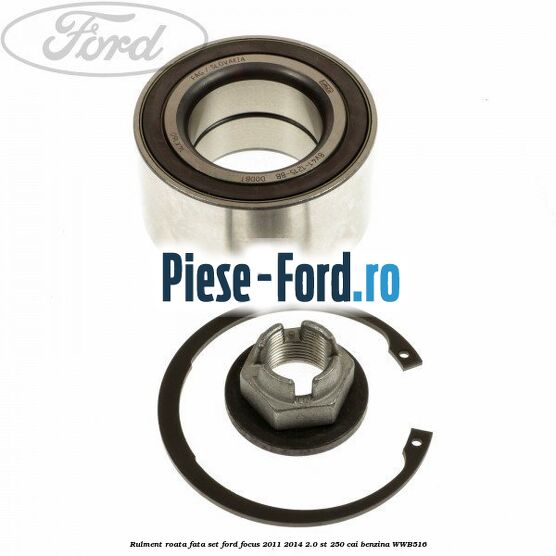 Rulment roata fata, set Ford Focus 2011-2014 2.0 ST 250 cai