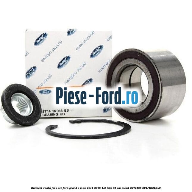 Rulment roata fata set Ford Grand C-Max 2011-2015 1.6 TDCi 95 cai diesel #345B69FDBB