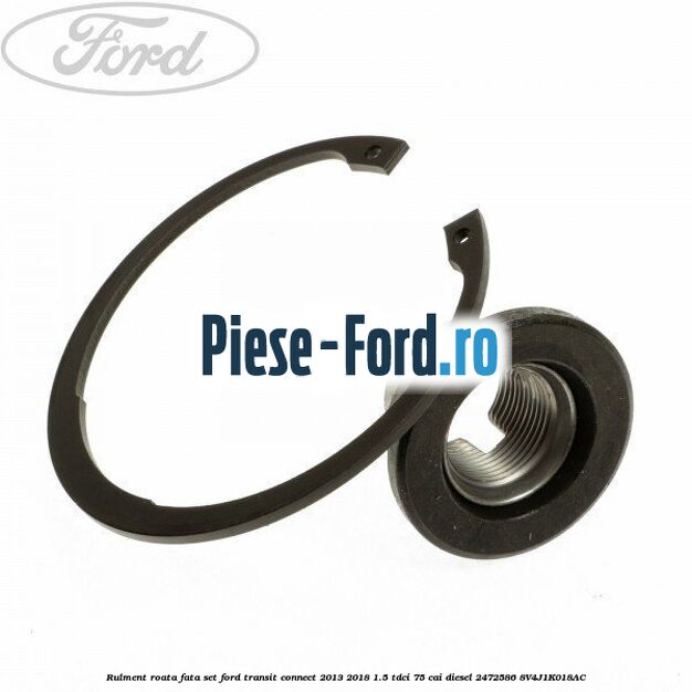 Rulment roata fata set Ford Transit Connect 2013-2018 1.5 TDCi 75 cai diesel #F5BF949A8D