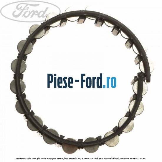 Rulment role tren fix cutie 6 trepte MT82 Ford Transit 2014-2018 2.2 TDCi 4x4 155 cai #EDB3EBA3D6 Rulment role tren fix cutie 6 trepte MT82 Ford Transit 2014-2018 2.2 TDCi 4x4 155 cai #EDB3EBA3D6