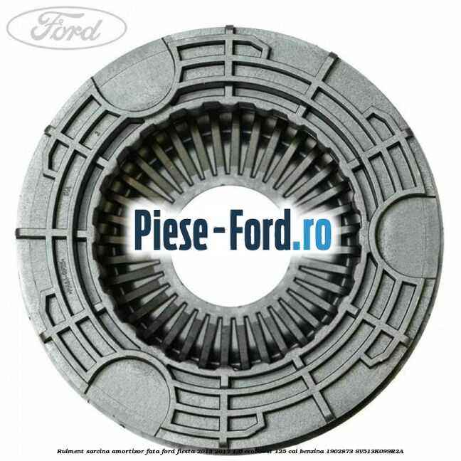 Rulment sarcina amortizor fata Ford Fiesta 2013-2017 1.0 EcoBoost 125 cai benzina