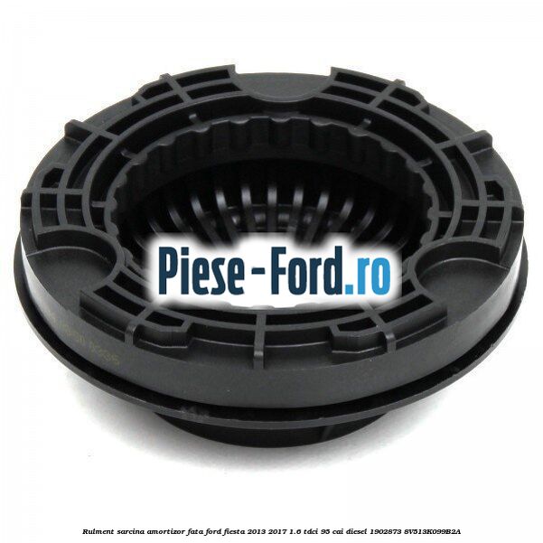Rulment sarcina amortizor fata Ford Fiesta 2013-2017 1.6 TDCi 95 cai diesel #B2E3E53806