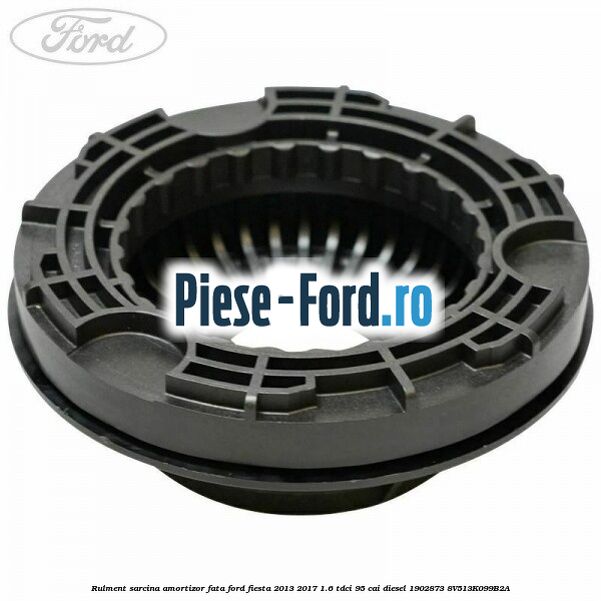 Rulment sarcina amortizor fata Ford Fiesta 2013-2017 1.6 TDCi 95 cai diesel #B2E3E53806