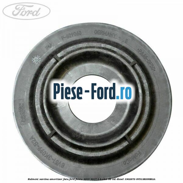 Rulment sarcina amortizor fata Ford Fiesta 2013-2017 1.6 TDCi 95 cai diesel