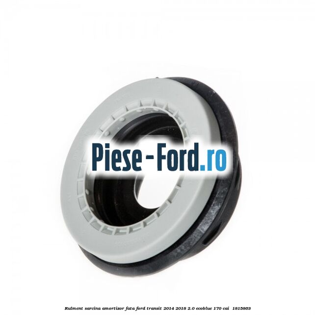Rulment sarcina amortizor fata Ford Transit 2014-2018 2.0 EcoBlue 170 cai  #445C12BBEE