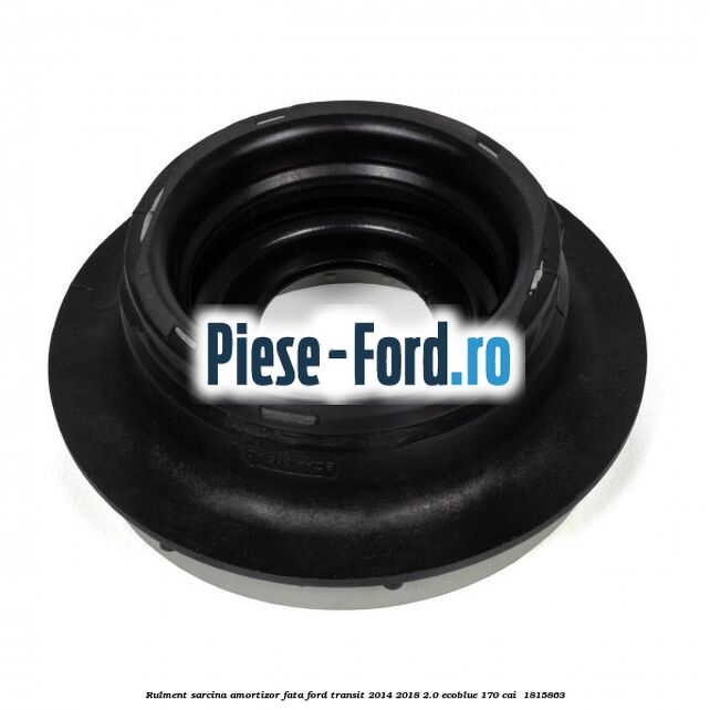 Rulment sarcina amortizor fata Ford Transit 2014-2018 2.0 EcoBlue 170 cai  #445C12BBEE