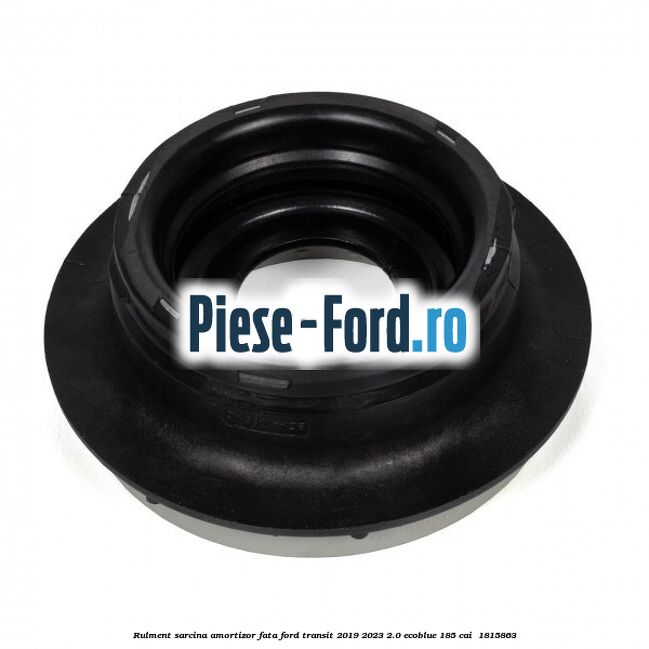 Rulment sarcina amortizor fata Ford Transit 2019-2023 2.0 EcoBlue 185 cai  #F2A56FFE7A