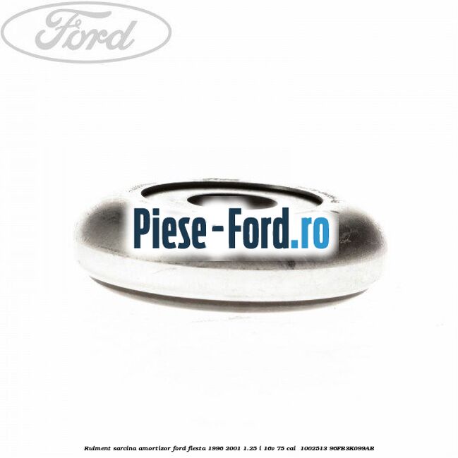 Rulment sarcina amortizor Ford Fiesta 1996-2001 1.25 i 16V 75 cai  #0D6B2457AE