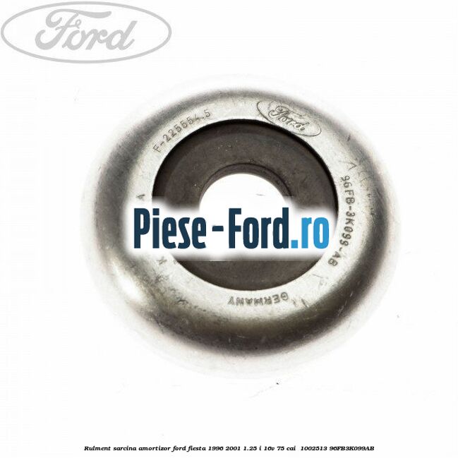 Rulment sarcina amortizor Ford Fiesta 1996-2001 1.25 i 16V 75 cai  #0D6B2457AE