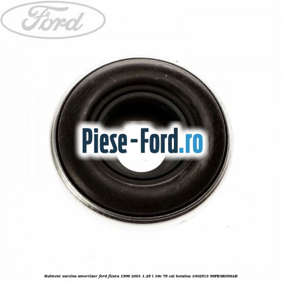 Rulment sarcina amortizor Ford Fiesta 1996-2001 1.25 i 16V 75 cai #0D6B2457AE Rulment sarcina amortizor Ford Fiesta 1996-2001 1.25 i 16V 75 cai benzina #0D6B2457AE