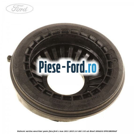 Rulment sarcina amortizor punte fata Ford C-Max 2011-2015 2.0 TDCi 115 cai diesel