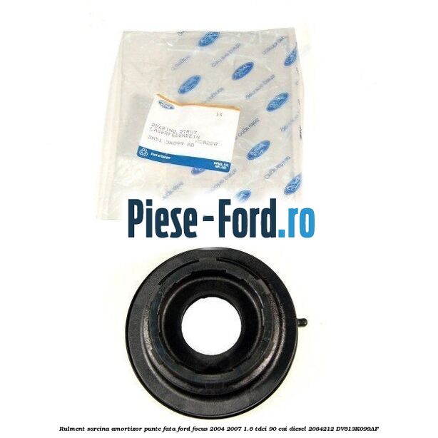 Rulment sarcina amortizor punte fata Ford Focus 2004-2007 1.6 TDCi 90 cai diesel #BF638A43DF