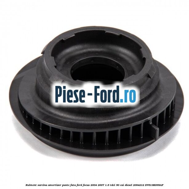 Rulment sarcina amortizor punte fata Ford Focus 2004-2007 1.6 TDCi 90 cai diesel #BF638A43DF
