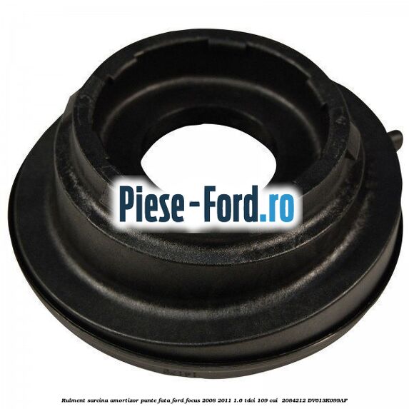 Rulment sarcina amortizor punte fata Ford Focus 2008-2011 1.6 TDCi 109 cai  #066211C3F5