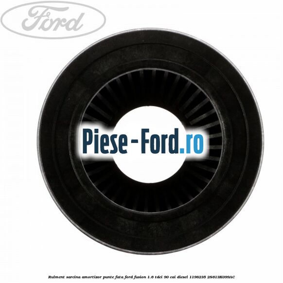 Rulment sarcina amortizor punte fata Ford Fusion 1.6 TDCi 90 cai diesel #5B3B042662