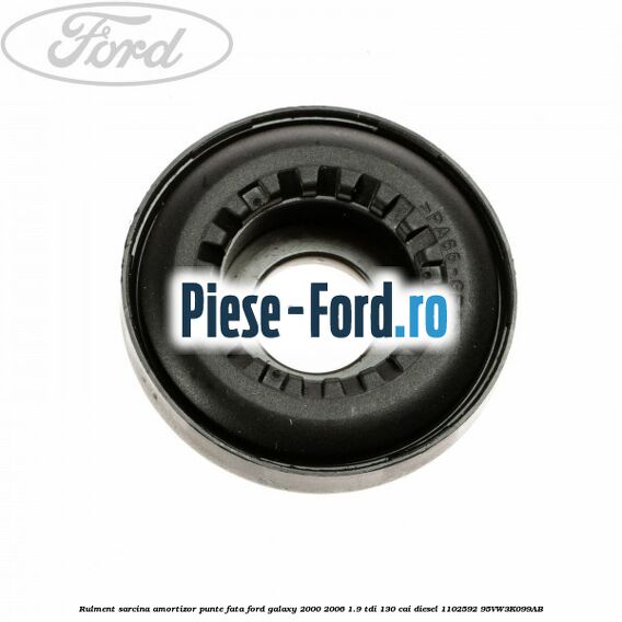 Rulment sarcina amortizor punte fata Ford Galaxy 2000-2006 1.9 TDI 130 cai diesel #BA4C9E174B