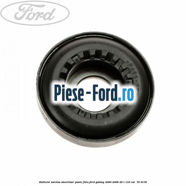 Rulment sarcina amortizor punte fata Ford Galaxy 2000-2006 2.0 i 116 cai #1BA7934763