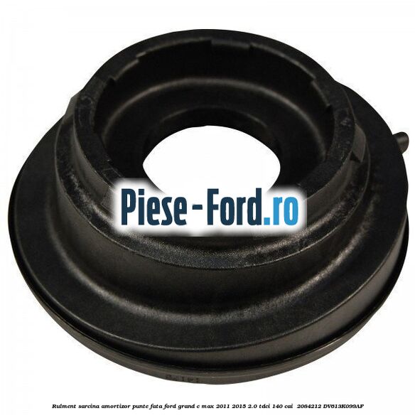 Rulment sarcina amortizor punte fata Ford Grand C-Max 2011-2015 2.0 TDCi 140 cai  #50D136FDD9