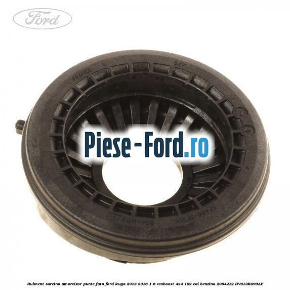 Rulment sarcina amortizor punte fata Ford Kuga 2013-2016 1.6 EcoBoost 4x4 182 cai benzina #CBD25DC178