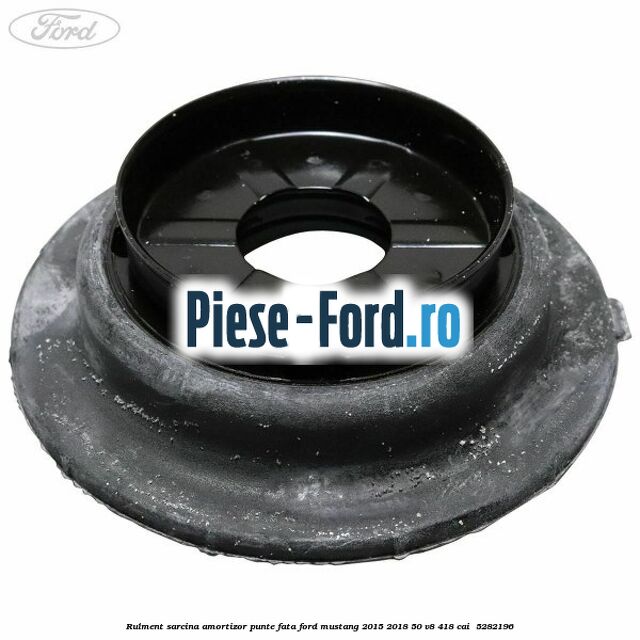 Rulment sarcina amortizor punte fata Ford Mustang 2015-2018 5.0 V8 418 cai #6BC890CD33