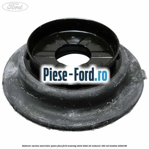 Rulment sarcina amortizor punte fata Ford Mustang 2018-2022 2.3 EcoBoost 290 cai #3F233A01A5