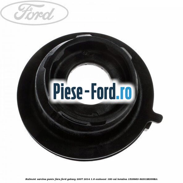 Rulment sarcina punte fata Ford Galaxy 2007-2014 1.6 EcoBoost 160 cai benzina #799456A145