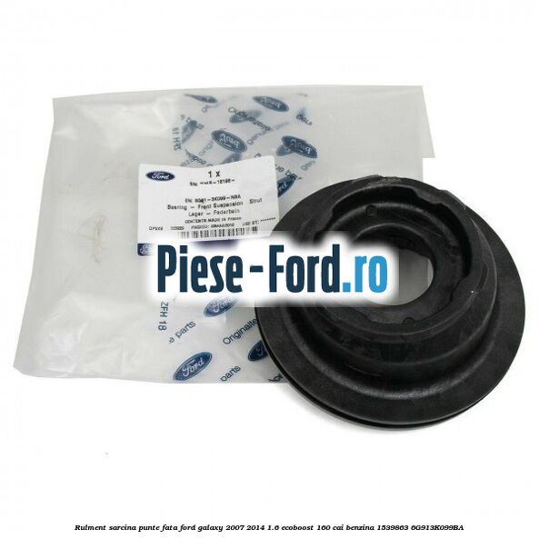Rulment sarcina punte fata Ford Galaxy 2007-2014 1.6 EcoBoost 160 cai benzina #799456A145
