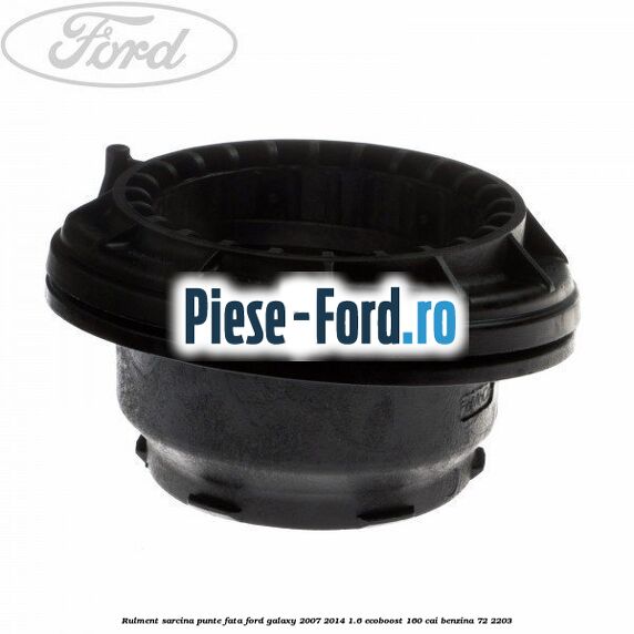 Rulment sarcina punte fata Ford Galaxy 2007-2014 1.6 EcoBoost 160 cai #799456A145