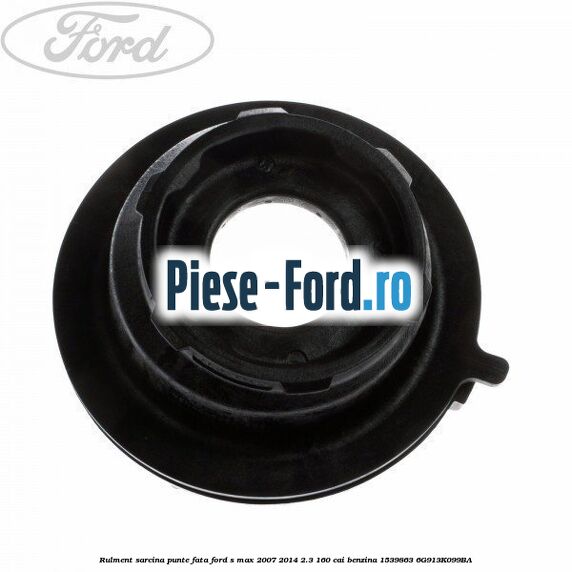 Rulment sarcina punte fata Ford S-Max 2007-2014 2.3 160 cai benzina