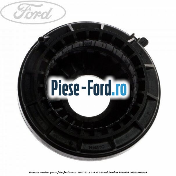 Rulment sarcina punte fata Ford S-Max 2007-2014 2.5 ST 220 cai benzina