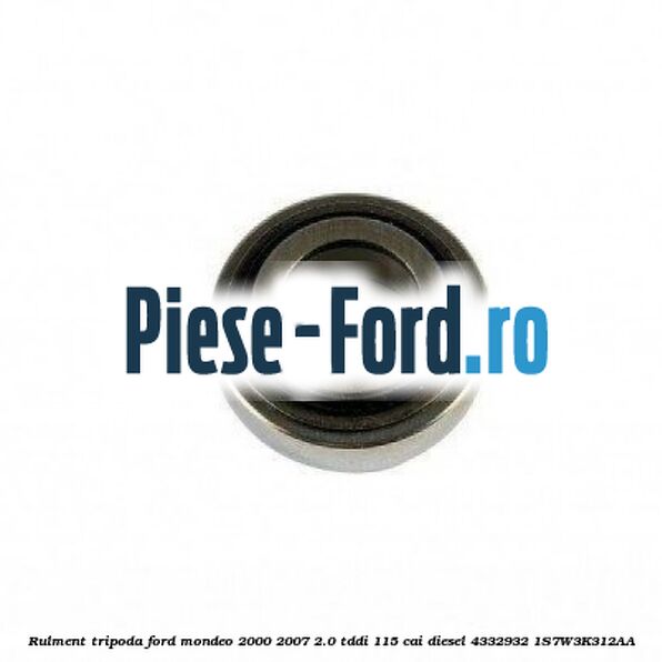 Rulment tripoda Ford Mondeo 2000-2007 2.0 TDDI 115 cai diesel #2BD1AF90CF