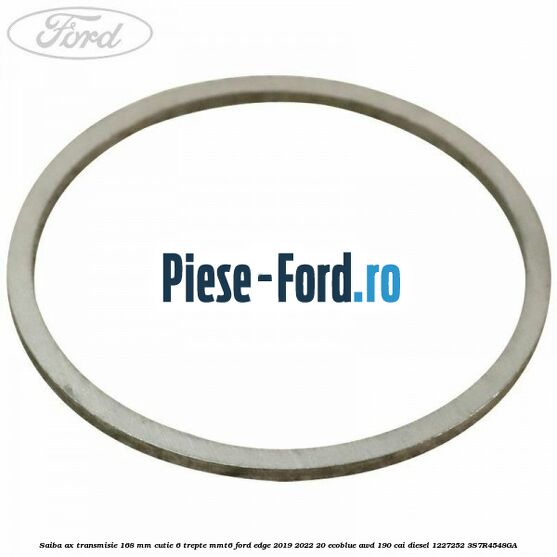 Saiba ax transmisie 1.68 mm cutie 6 trepte MMT6 Ford Edge 2019-2022 2.0 EcoBlue AWD 190 cai #DA759FC419