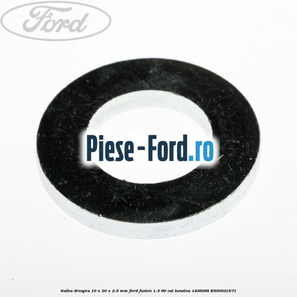 Saiba dreapta 10 x 20 x 2.5 mm Ford Fusion 1.3 60 cai benzina