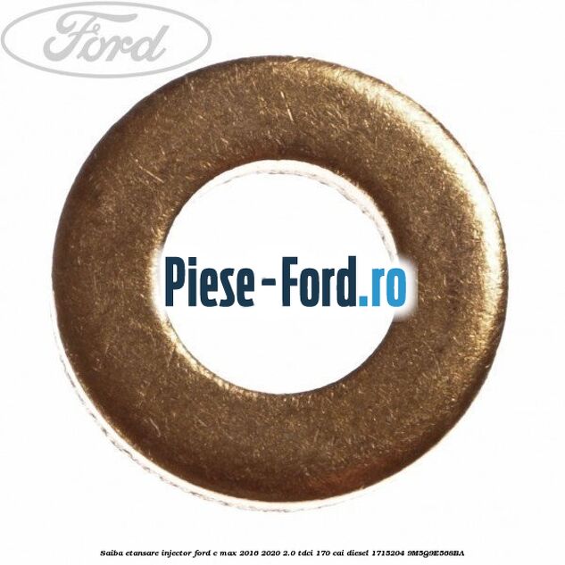 Saiba etansare injector Ford C-Max 2016-2020 2.0 TDCi 170 cai diesel #BAFDA37520